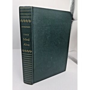 "The Mind Alive" by‎ Harry & Bonaro Overstreet Hardcover Book 1954 1st Ed